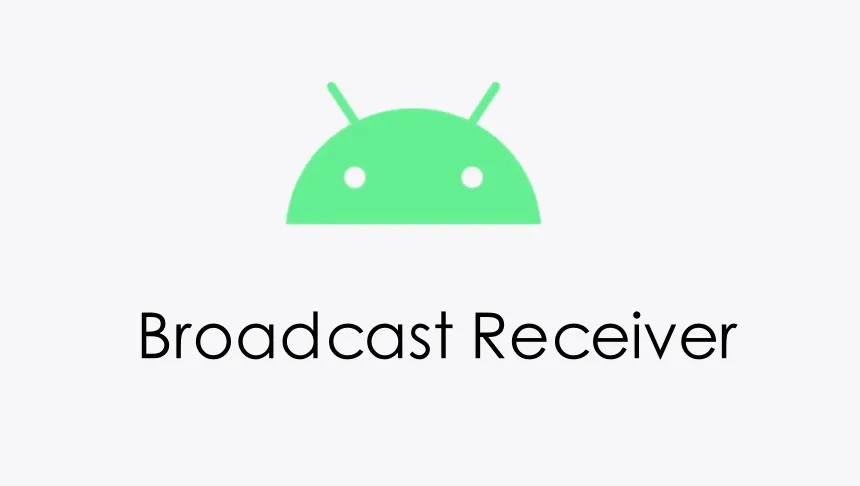 四大组件之BroadcastReceiver